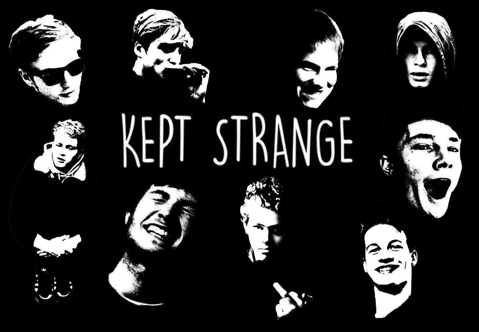 High-contrast black and white cut-outs of nine faces from the crew, laughing and pulling expressions, arranged around the Kept Strange wordmark