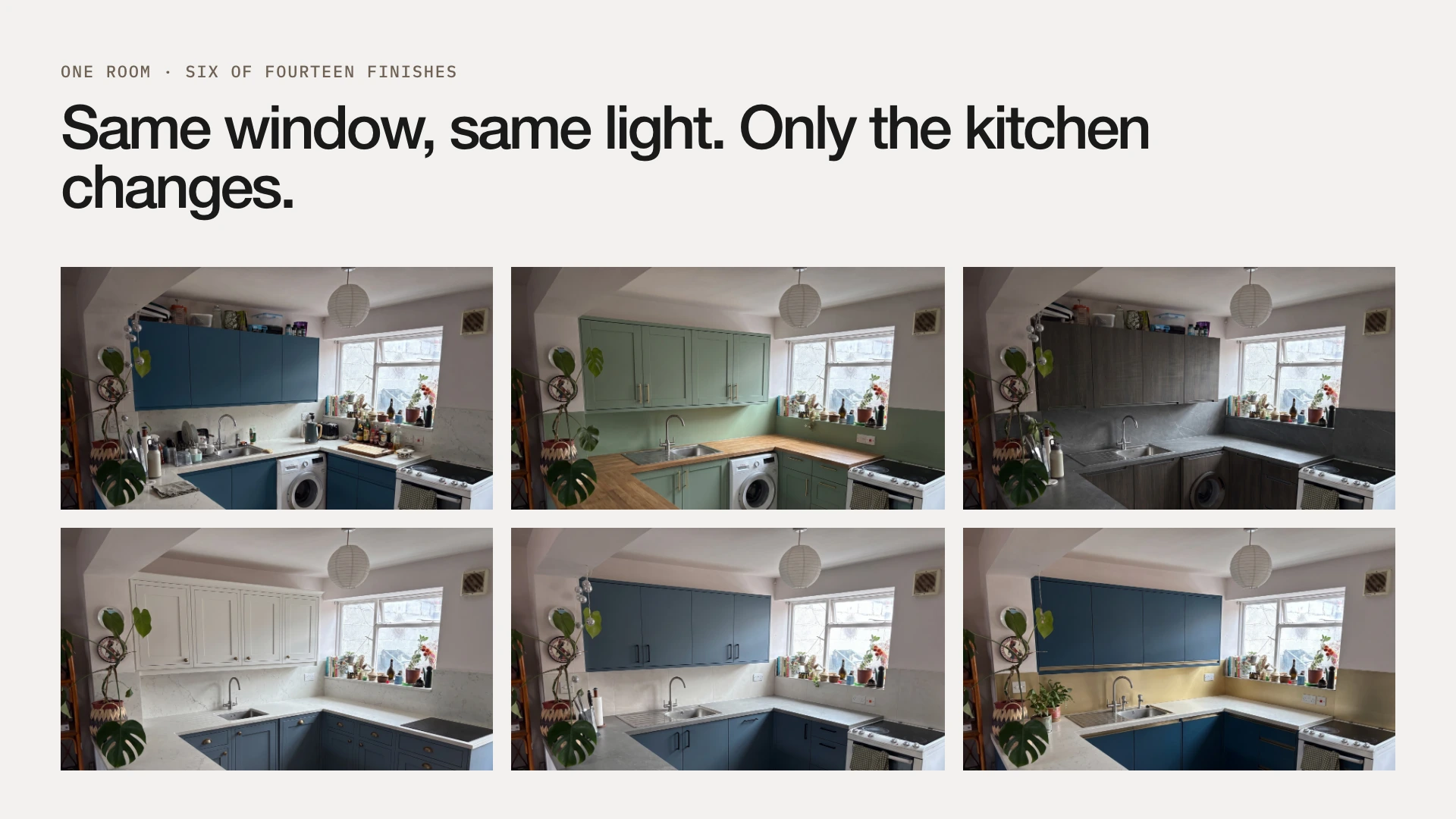 One room in six of fourteen finishes: same window, same light, only the kitchen changes.