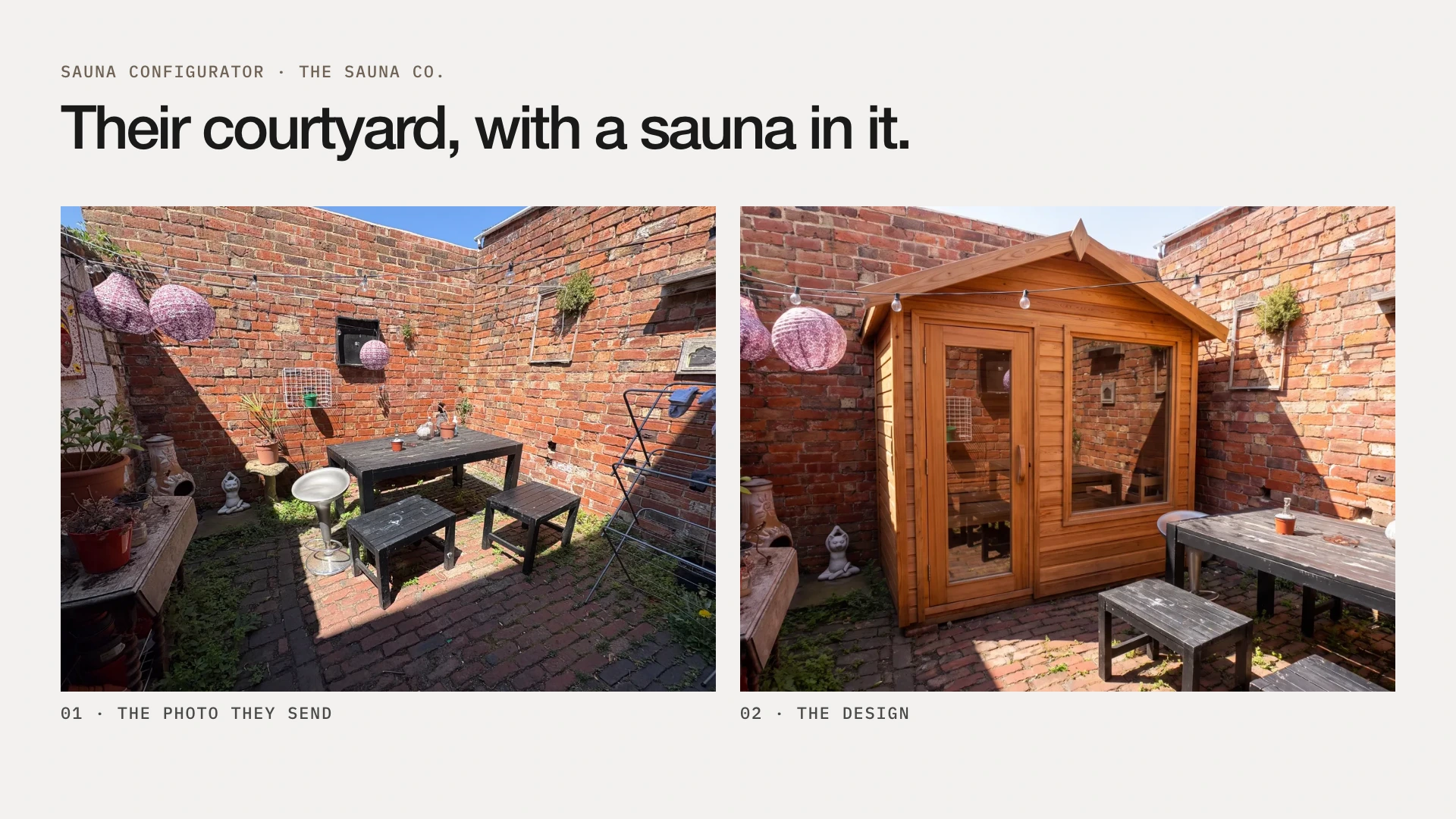 Sauna configurator for The Sauna Co.: a brick courtyard as it is, then the same courtyard with a cedar sauna in it.